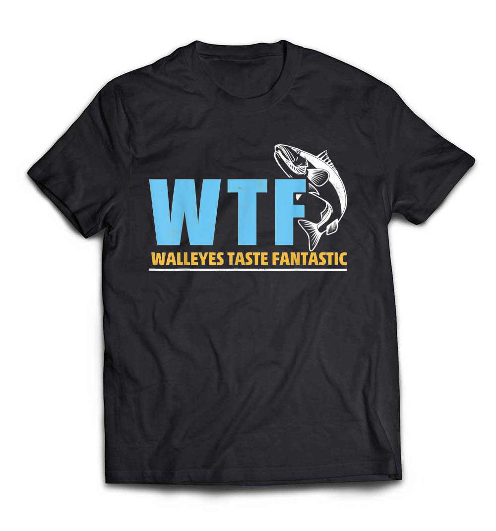 WTF Walleyes Taste Fantastic Fun Fishing T-Shirt: A Catchy Choice for Anglers